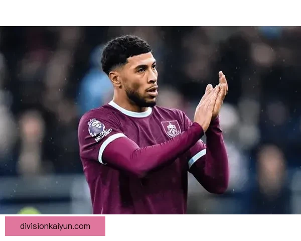 英超肖恩·戴奇伯恩利近期状态回暖，球队表现逐渐稳定